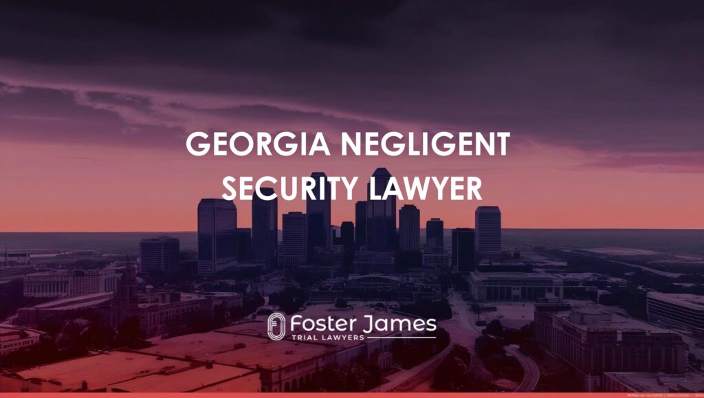 Negligent Security Lawyer in Atlanta, GA